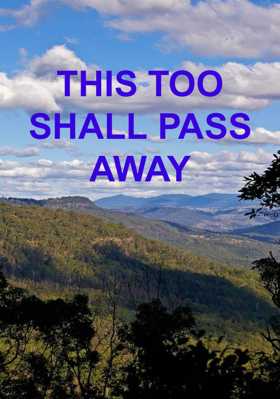 THIS TOO SHALL PASS AWAY