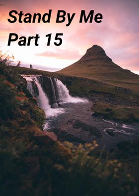 Stand By Me - Part 15