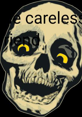 The Careless Friend