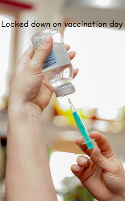 Locked Down On Vaccination Day