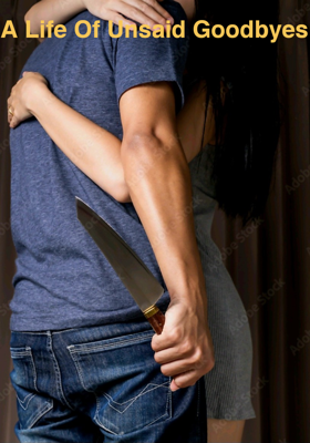 A Life Of Unsaid Goodbyes