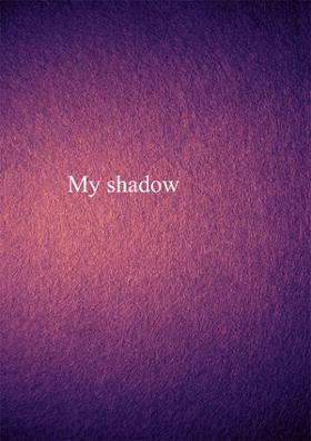 My Shadow