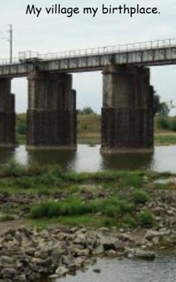  My village my birthplace.