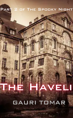 The Spooky Night: The Haveli