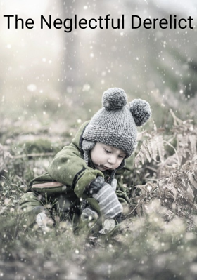 The Neglectful Derelict