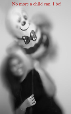 No more a child can  I be!