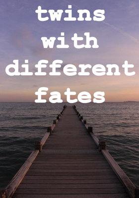 Twins With Different Fates