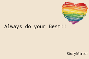 Always do your Best!!