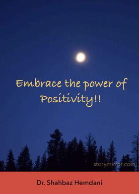 Embrace the power of Positivity!!
