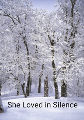 She Loved in Silence
