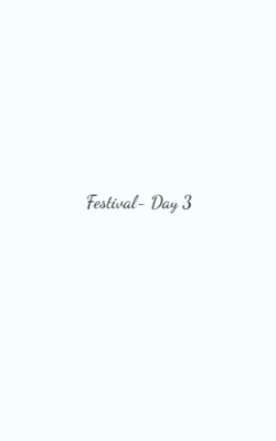 Festival- Day 3