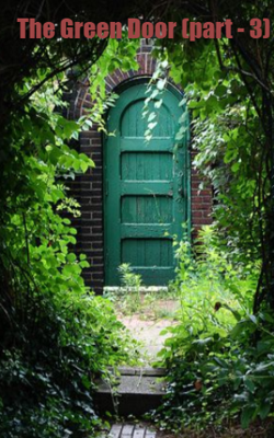 The Green Door (Part - 3)