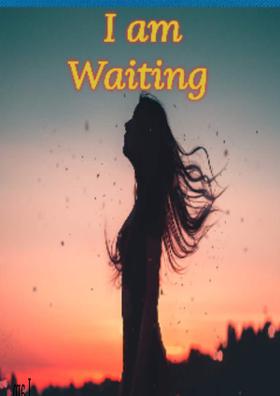 I Am Waiting......