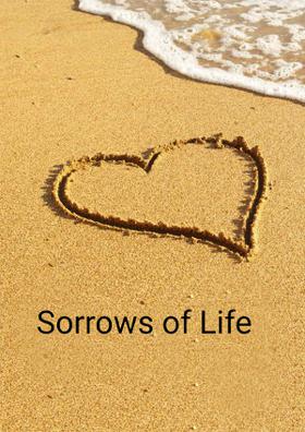 Sorrows of Life