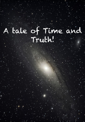 A tale of Time and Truth!