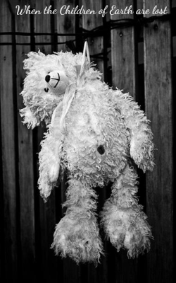 When The Children Of Earth Are Lost