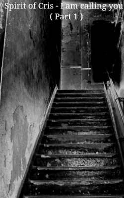 Spirit of Cris - I am calling you ( Part 1 )