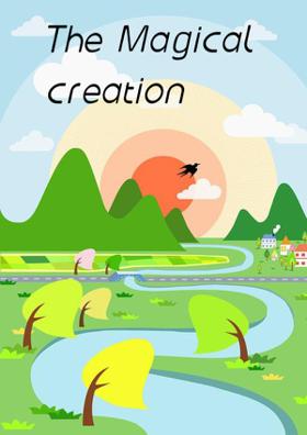 The Magical Creation