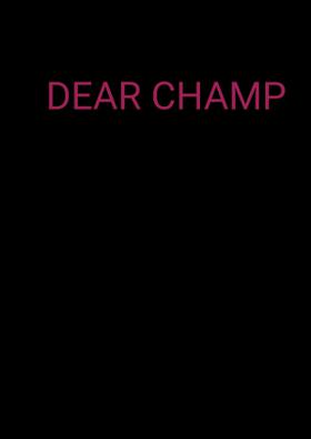 Dear Champ