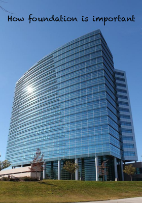 How Foundation Is Important