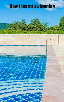 How I learnt swimming