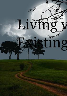 Living vs Existing