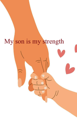My son is my strength 
