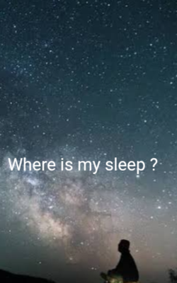 Where is my Sleep ?