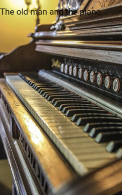 The old man and the piano