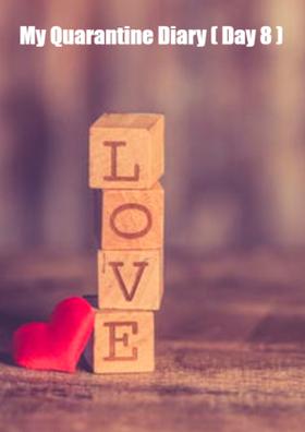 My Quarantine Diary ( Day 8 )