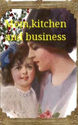 Mom, Kitchen And Business