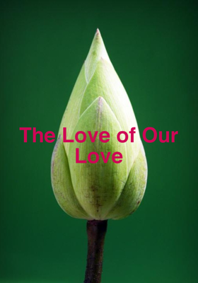 The Love of Our Love