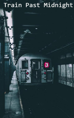 Train Past Midnight