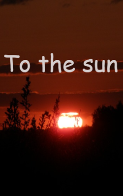 To the Sun