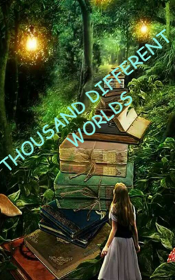 THOUSAND DIFFERENT WORLDS