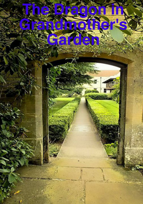 The Dragon in Grandmother's Garden