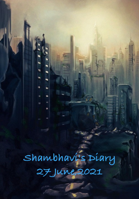 Shambhavi's Diary27 June, 2021