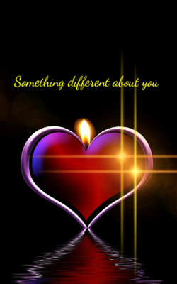 Something different about you