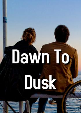 Dawn To  Dusk