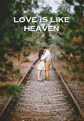 Love Is Like Heaven