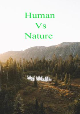 Human Versus Nature