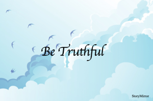 Be Truthful 