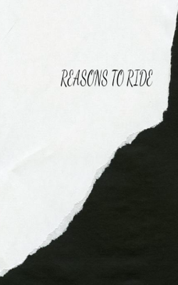 Reasons To Ride