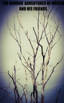 THE HORROR  ADVENTURES OF KRISSH AND HIS FRIENDS