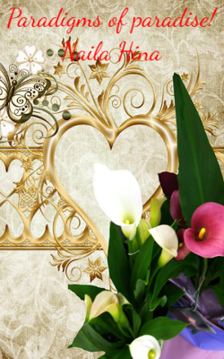 Paradigms Of Paradise! Naila Hina