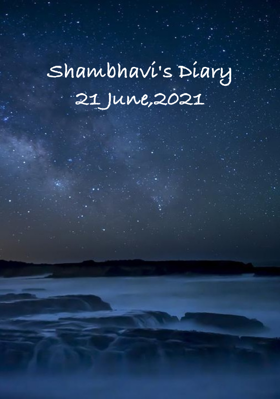 Shambhavi's Diary - 21 June, 2021
