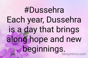 #Dussehra
Each year, Dussehra is a day that brings along hope and new beginnings.
