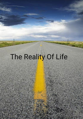 The Reality Of Life