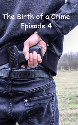 The Birth of a Crime - Episode 4