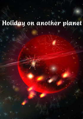 Holiday On Another Planet